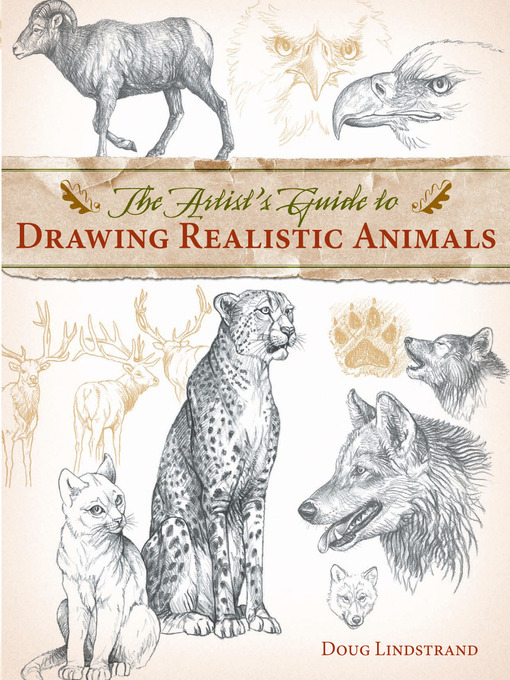 Title details for The Artist's Guide to Drawing Realistic Animals by Doug Lindstrand - Wait list